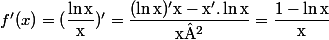 f'(x)=\rm{(\dfrac{\ln x}{x})'=\dfrac{(\ln x)'x-x'.\ln x}{x²}=\dfrac{1-\ln x}{x}}